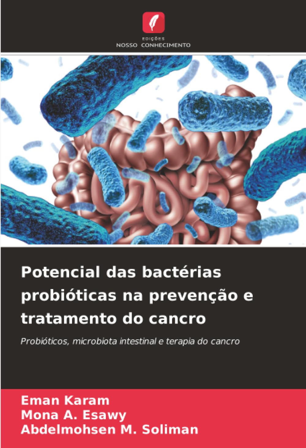 Potencial das bactérias probióticas na prevenção e tratamento do cancro: Probióticos, microbiota intestinal e terapia do cancro