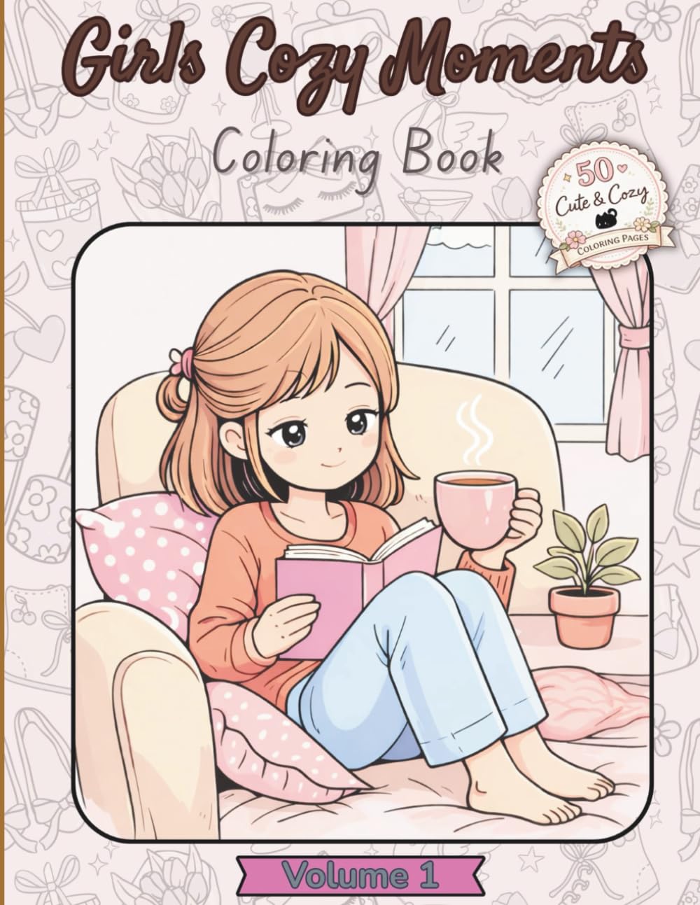 Girls Cozy Moments Coloring Book – Volume 1: A Relaxing and Comforting Coloring Book for Teens and Adults with Cozy Scenes, Calm Vibes, and Peaceful Moments