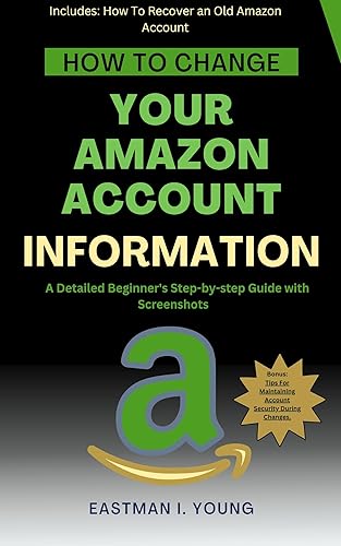 How to Change Your Amazon Account Information: A Detailed Beginner's