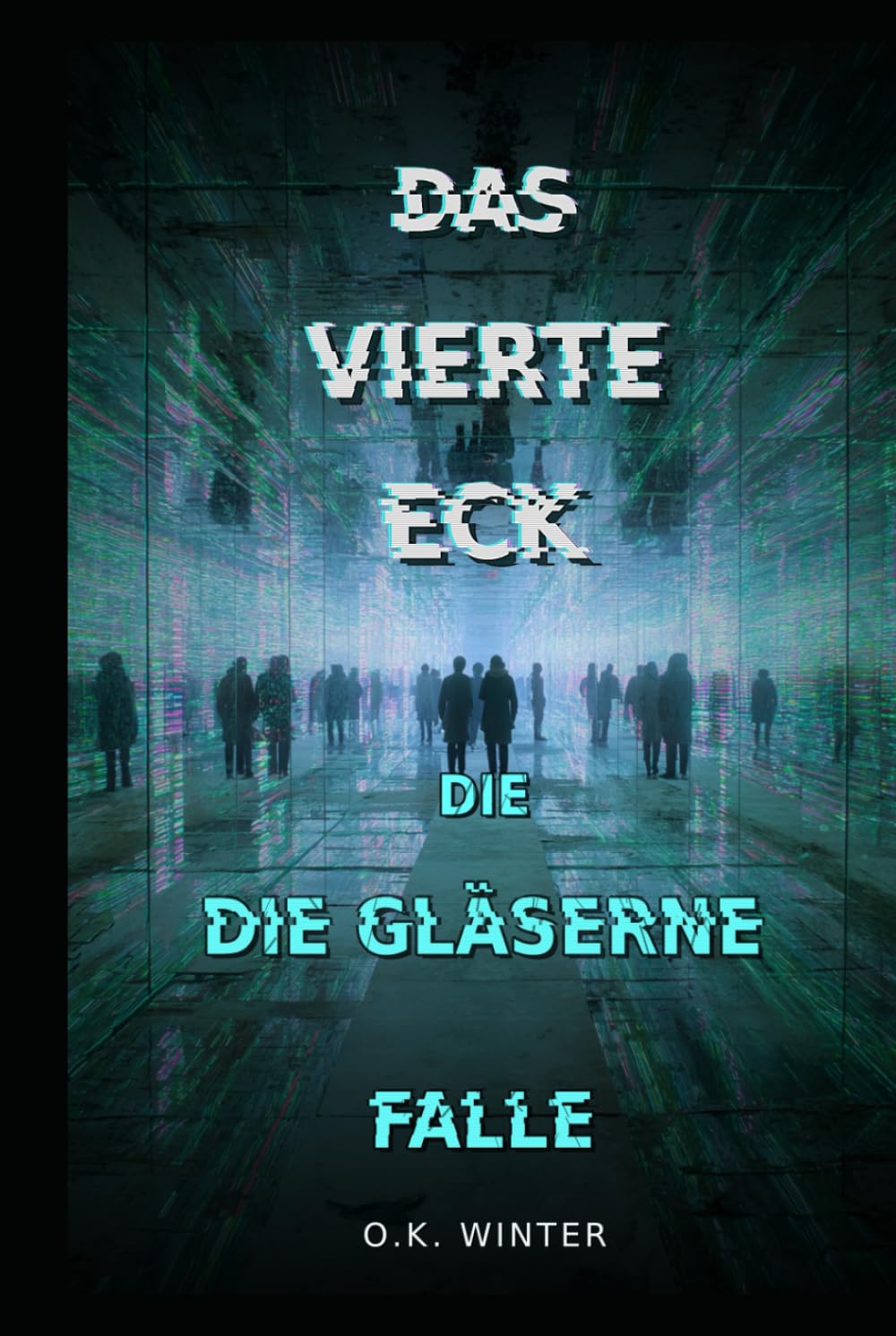 Das Vierte Eck: Die gläserne Falle