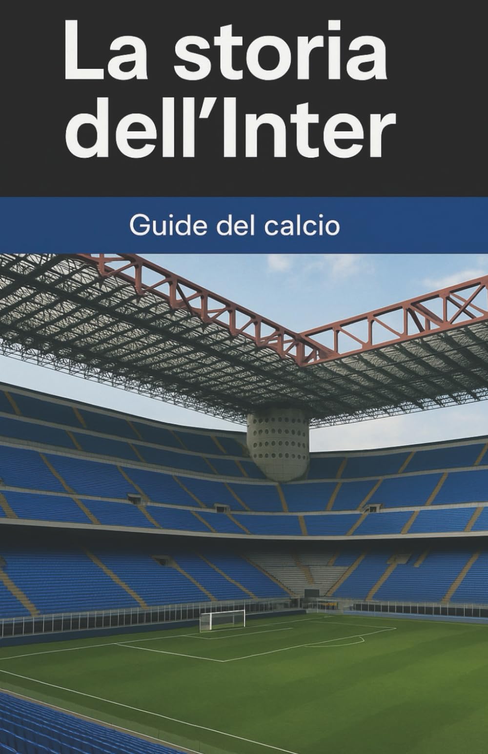La storia dell'Inter (Guide del calcio)