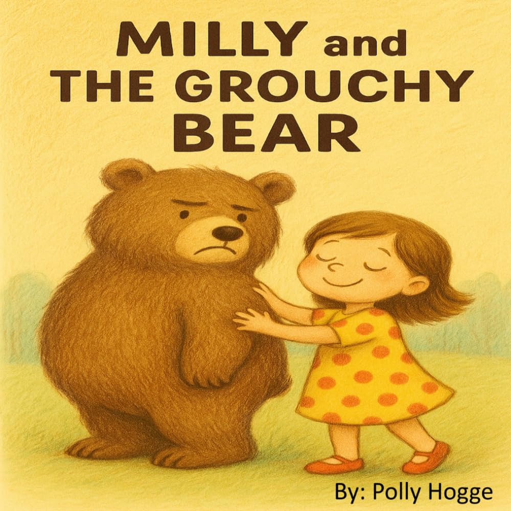 Milly and The Grouchy Bear (Milly’s Kindness Collection)
