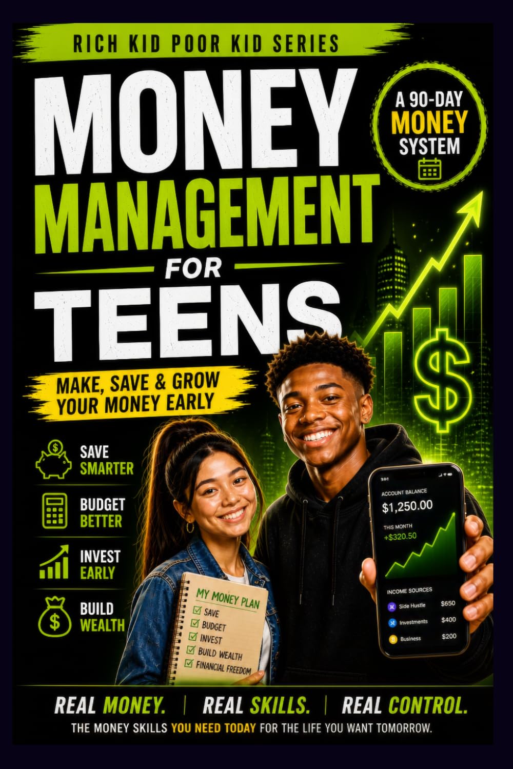 Money Management for Teens: A Step-by-Step System to Save Money, Budget, Invest, and Take Control of Your Financial Future (Rich Kid Poor Kid: Real World Skills Curriculum)