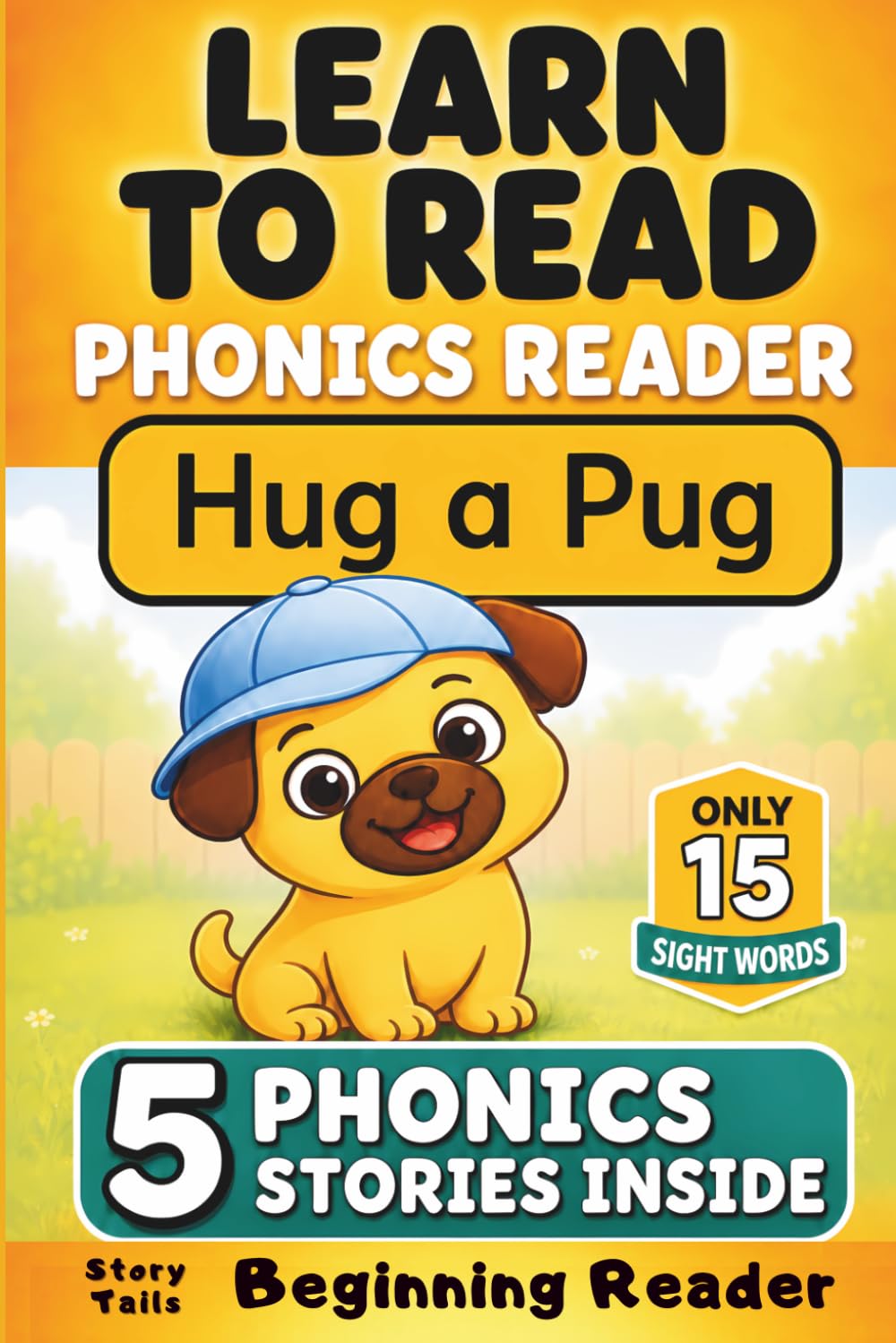 Learn to Read Phonics Reader (Hug a Pug): StoryTails Beginning Reader (Beginning Readers – Decodable Phonics Stories)