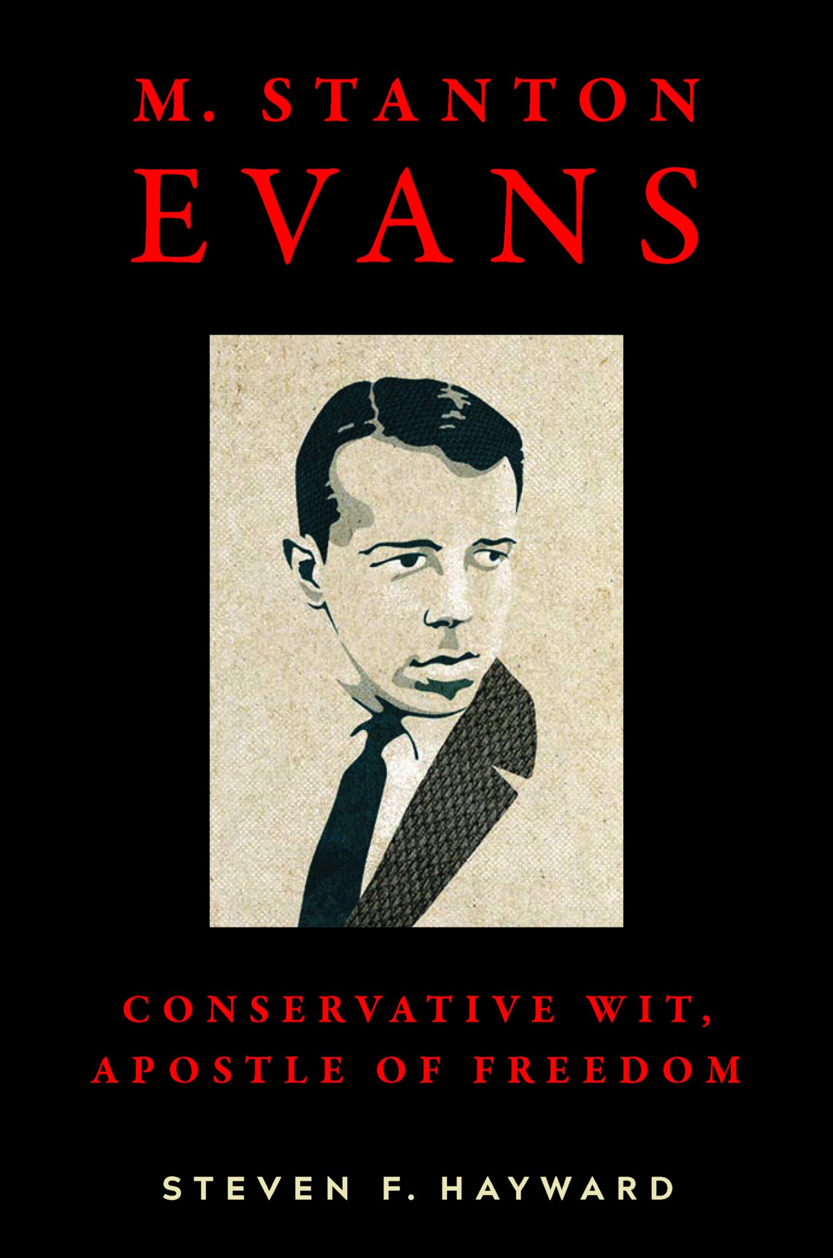 Buy M. Stanton Evans: Conservative Wit, Apostle of Freedom — BookShops.in
