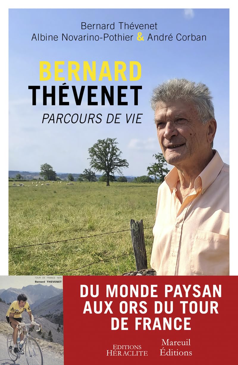 Bernard Thévenet, Parcours de vie: Entretiens avec un champion