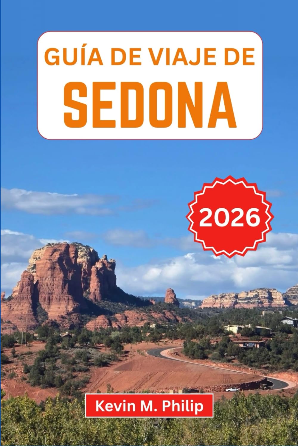 Guía de viaje de Sedona 2026: Explora senderos de Red Rock, sitios de vórtices, cañones ocultos, recorridos panorámicos y restaurantes locales para una escapada inolvidable al desierto