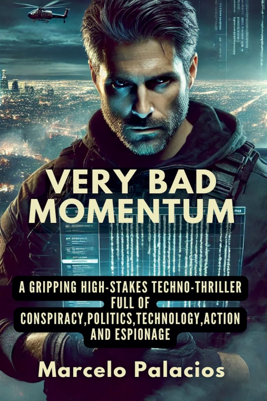 Very Bad Momentum A gripping high-stakes Techno-thriller full of Conspiracy,Politics,Technology,Action and Espionage