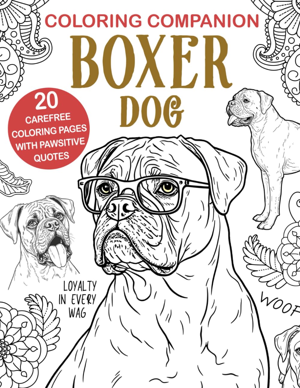 Coloring Companion Boxer Dog: Fun Mandalas & Hilarious Quotes | 20 Dog Illustrations for Relaxation and Stress Relief Activity Unique Gift