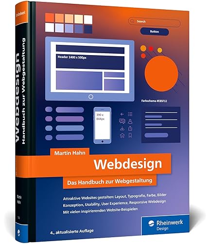 Webdesign: Das neue Handbuch zur Webgestaltung. Alles, was Webdesigner wissen müssen. Mit vielen inspirierenden Beispielen (neue Auflage 2024)