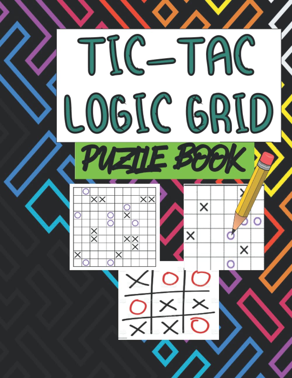 tic-tac- logic puzzle book 318 tic-tac-logicwith Solutions : - One big puzzles on each page , Puzzles book For Adults , large 8.5x11 , 110 Page (Tic Tac Logic Puzzle Books)