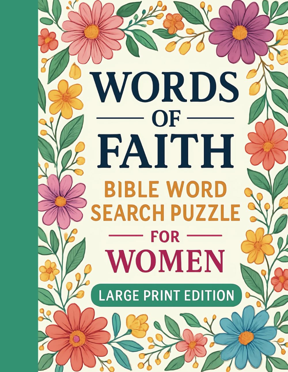 Words of Faith: Bible Word Search Puzzle for Women – Large Print Edition: 100 Bible-themed Word Search puzzles created especially for women- easy-to-read large print- wonderful memory exercise