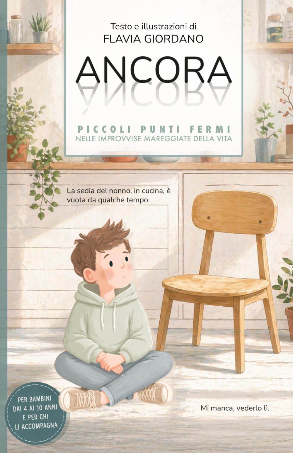 Ancora/Àncora: libro illustrato per bambini – educazione emotiva 4-10 anni, resilienza, perdita, lutto e cambiamenti: Piccoli punti fermi nelle ... qualcosa, qualcuno, o semplicemente la rotta