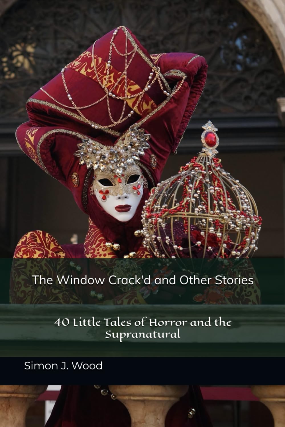 The Window Crack'd and Other Stories: 40 Little Tales of Horror and the Supranatural