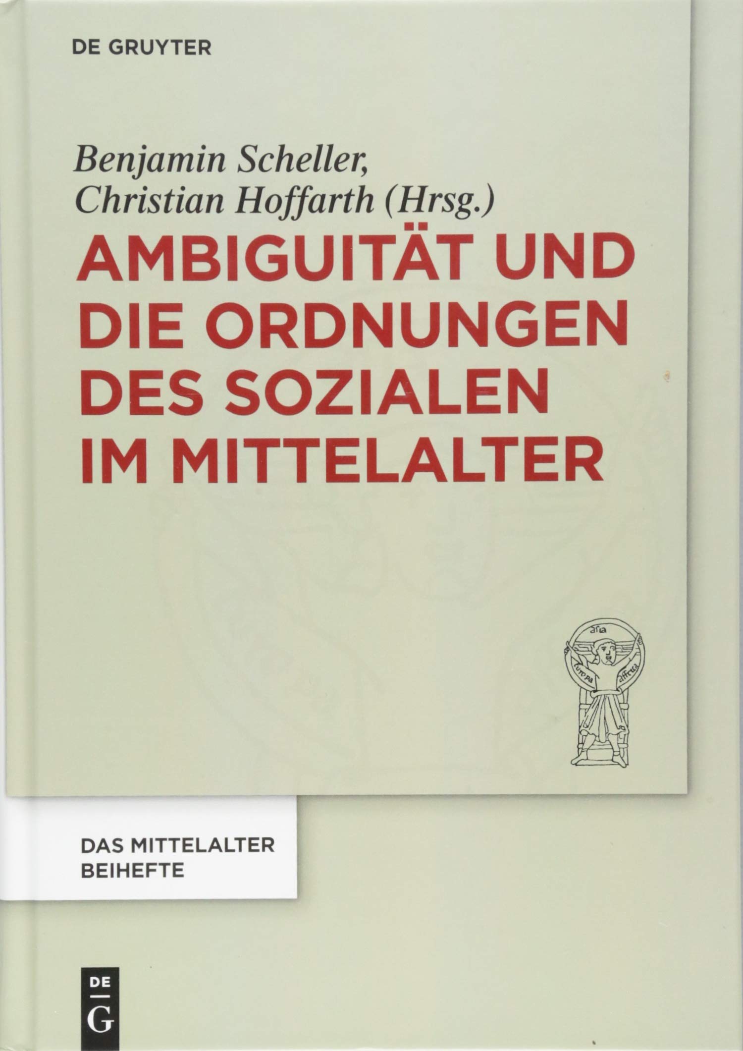 Ambiguität Und Die Ordnungen Des Sozialen Im Mittelalter (Das Mittelalter. Perspektiven Mediävistischer Forschung. Beihefte) (German Edition)