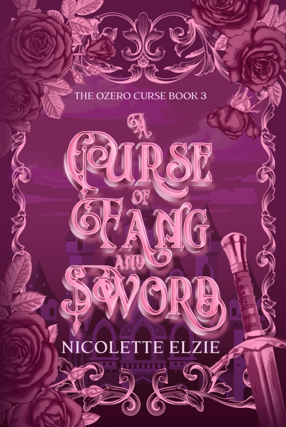 A Curse of Fang and Sword: A Fairy Tale Fantasy Romance (The Ozero Curse)