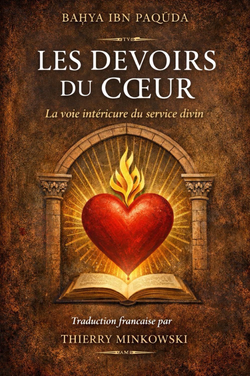 LES DEVOIRS DU CŒUR: La voie intérieure du service divin (Textes fondamentaux du judaïsme)