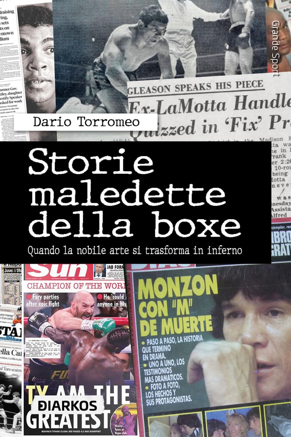 Storie Maledette Della Boxe. Quando La Nobile Arte Si Trasforma In Inferno - 4
