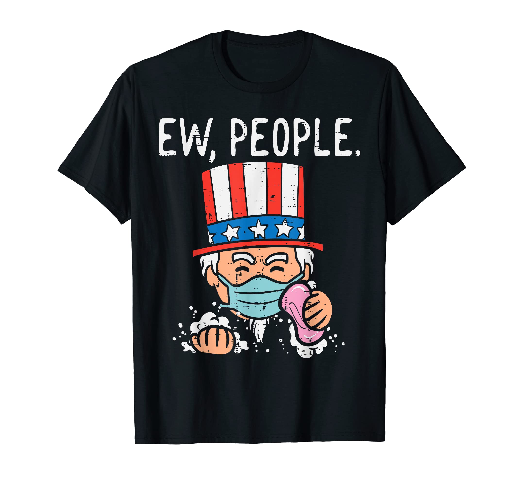 Ew People Uncle Sam Face Mask Funny 4th Of July Quarantine T-Shirt