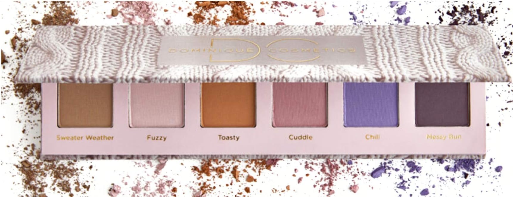 Dominique Cosmetics Eyeshadow Palette 6 Shades Sweater Weather Fuzzy Toasty Cuddle Chill Messy Bun