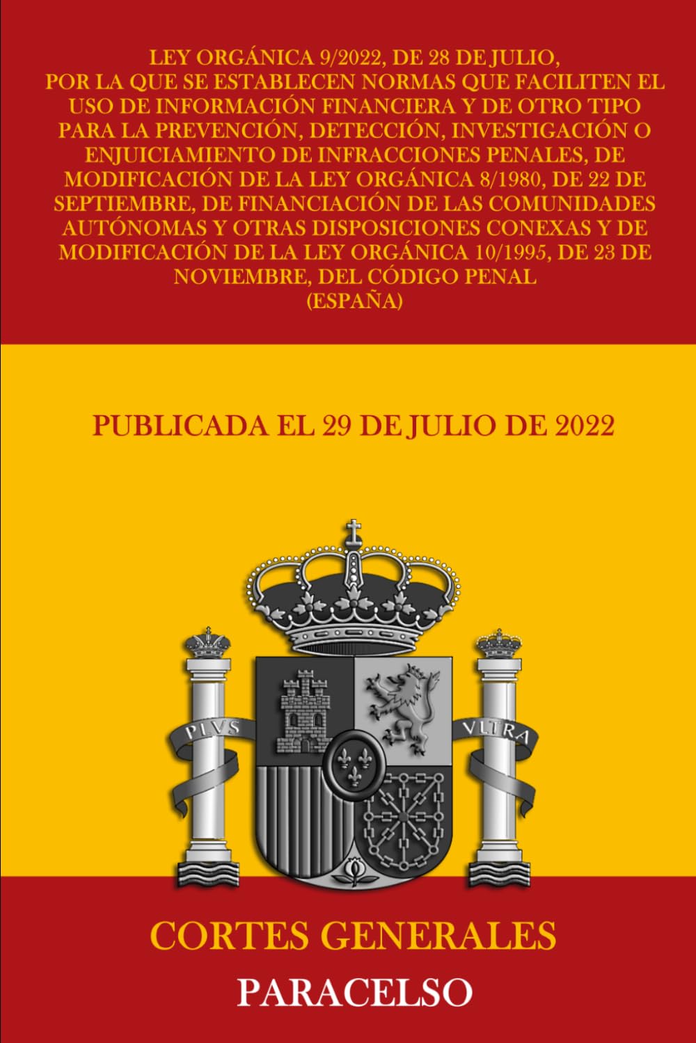 Ley Orgánica 9/2022, de 28 de julio, por la que se establecen normas que faciliten el uso de información financiera y de otro tipo para la prevención, detección, investigación o enjuiciamiento de i...