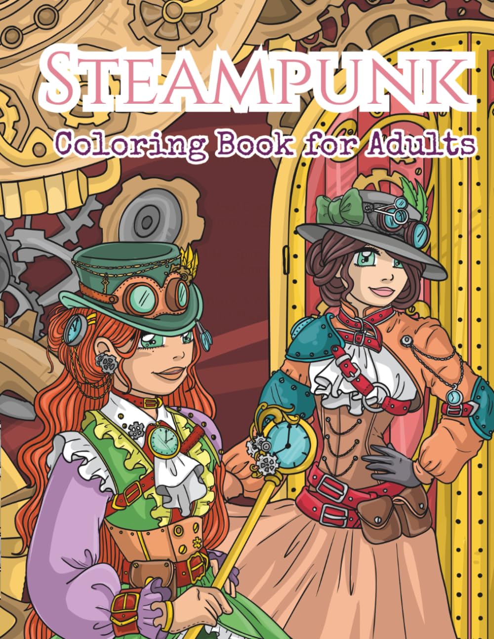 Steampunk Coloring Book for Adults: Intricate Victorian Fashion, Mechanical Designs & Retro-Futuristic Scenes for Relaxation and Creativity