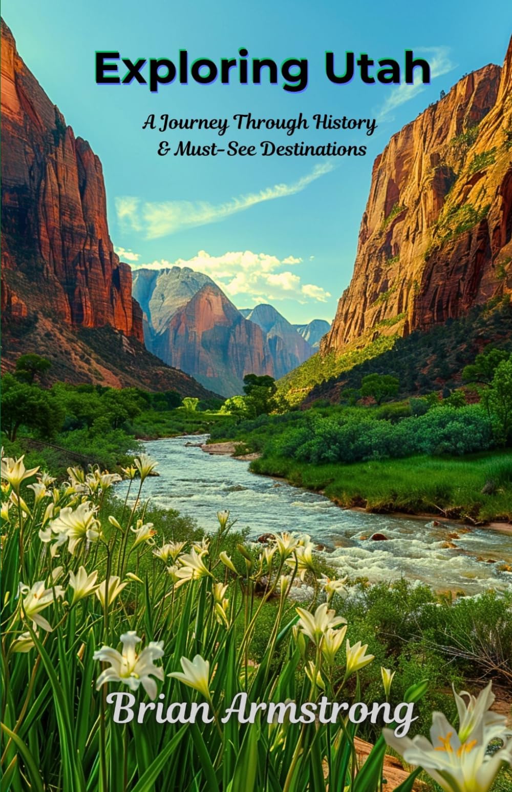 Exploring Utah: A Journey Through History & Must-See Destinations