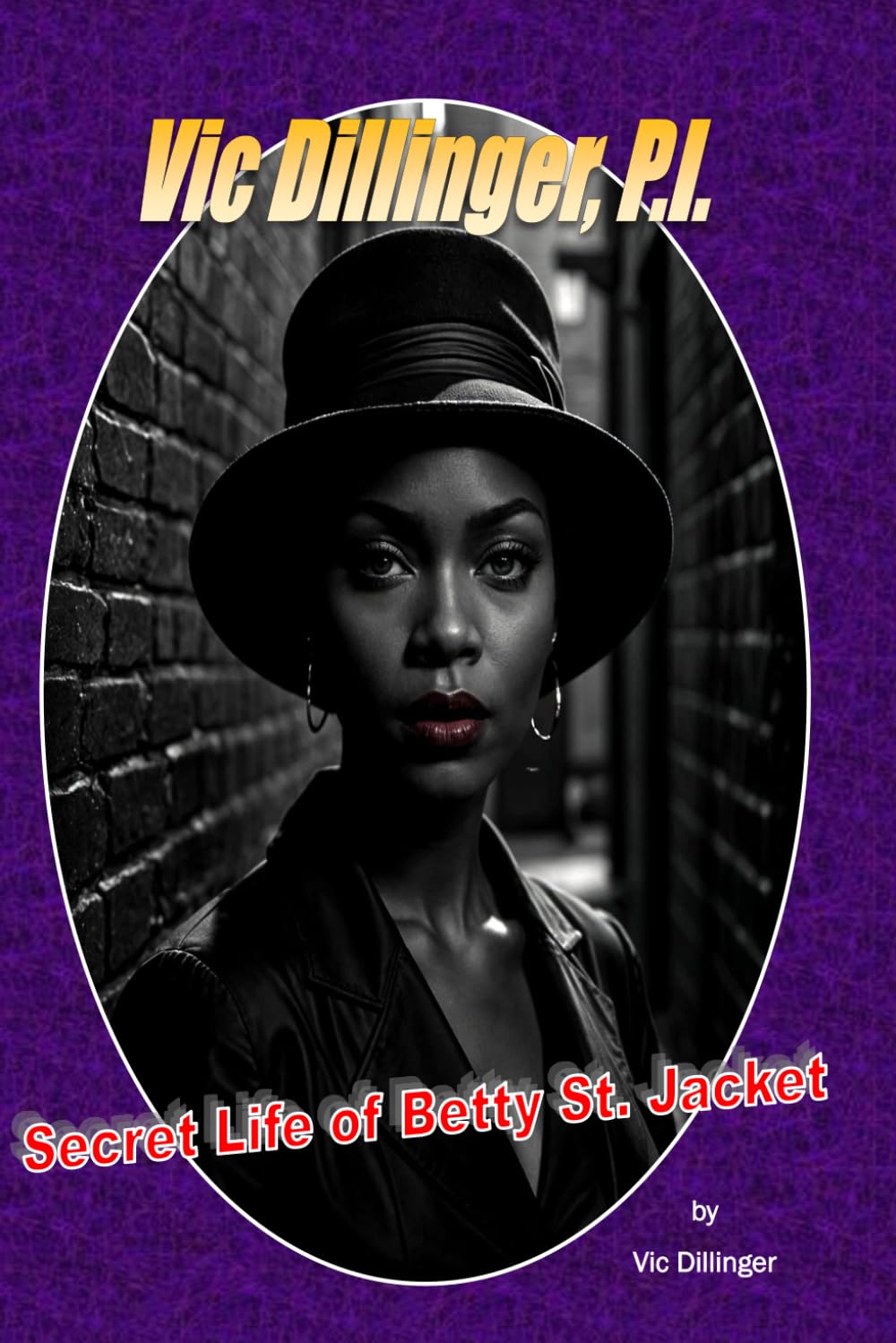 Secret Life of Betty St. Jacket (Vic Dillinger, P.I.)      Paperback – March 24, 2026