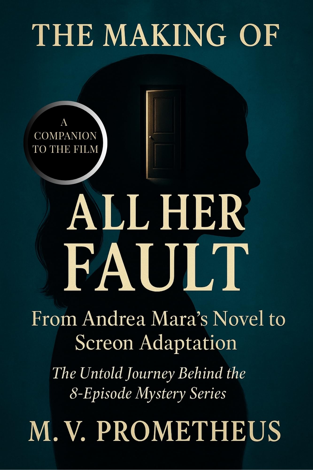 The Making of All Her Fault : From Andrea Mara’s Novel to Screen Adaptation The Untold Journey Behind the 8-Episode Mystery Series