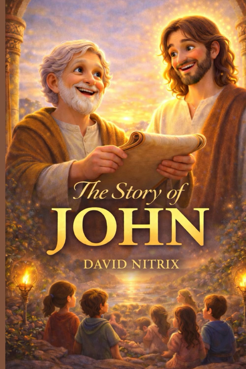 The Story of John: The Apostle of Love (Bible Stories for Brave Hearts)