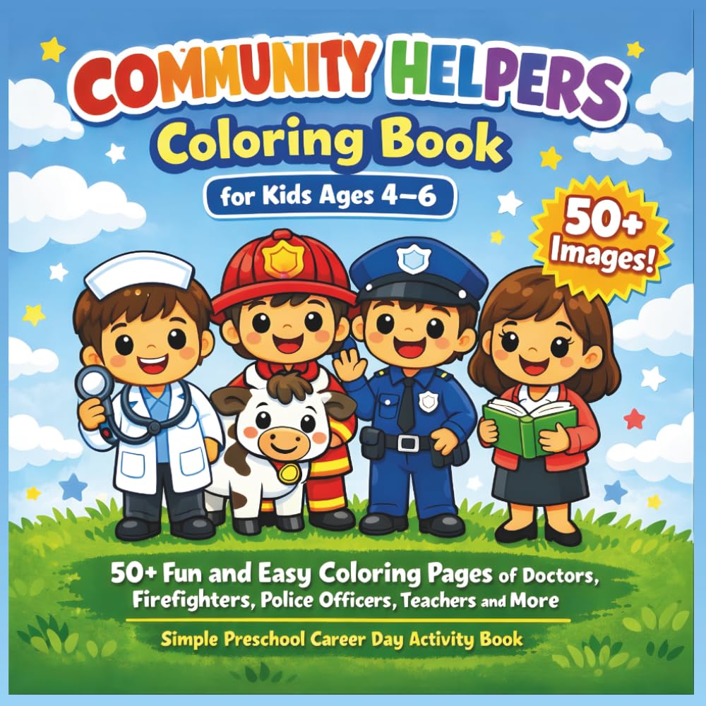 Community Helpers Coloring Book for Kids Ages 4–6: 50+ Fun and Easy Coloring Pages of Doctors, Firefighters, Police Officers, Teachers and More | Simple Preschool Career Day Activity Book