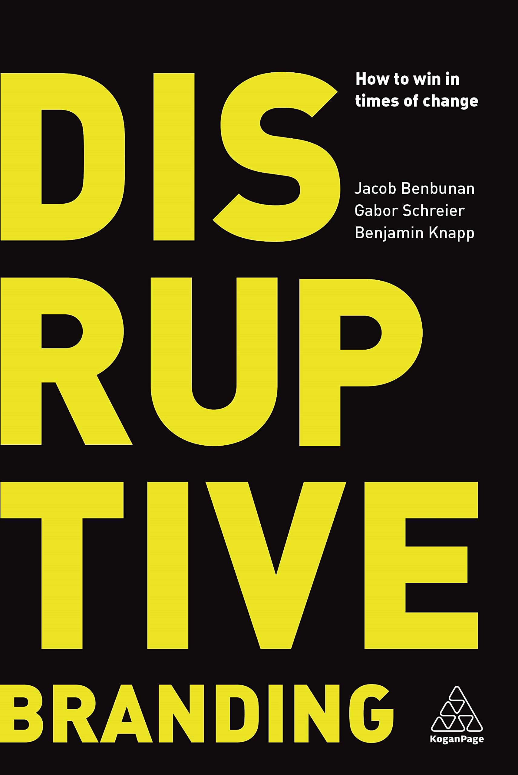 – Disruptive Branding: How to Win in Times of Change