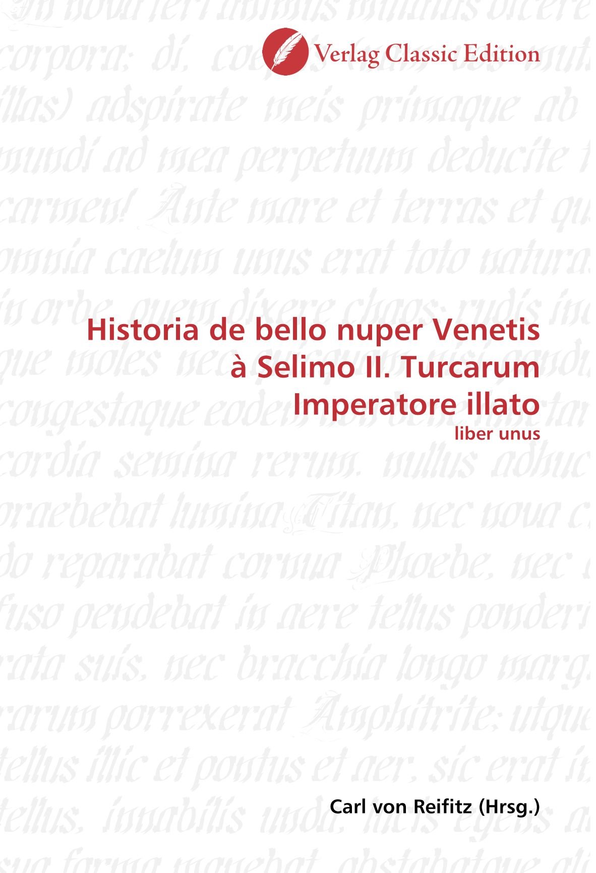 Historia de bello nuper Venetis à Selimo II. Turcarum Imperatore illato: liber unus