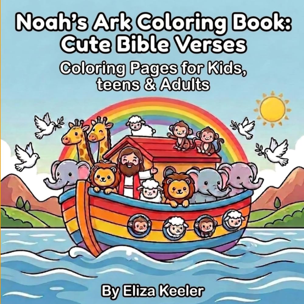 Noah's Ark Coloring Book: Cute Bible Verses Coloring Pages for Kids, Teens & Adults: Enchanting Animal Illustrations & Scripture Coloring for Kids and Adults