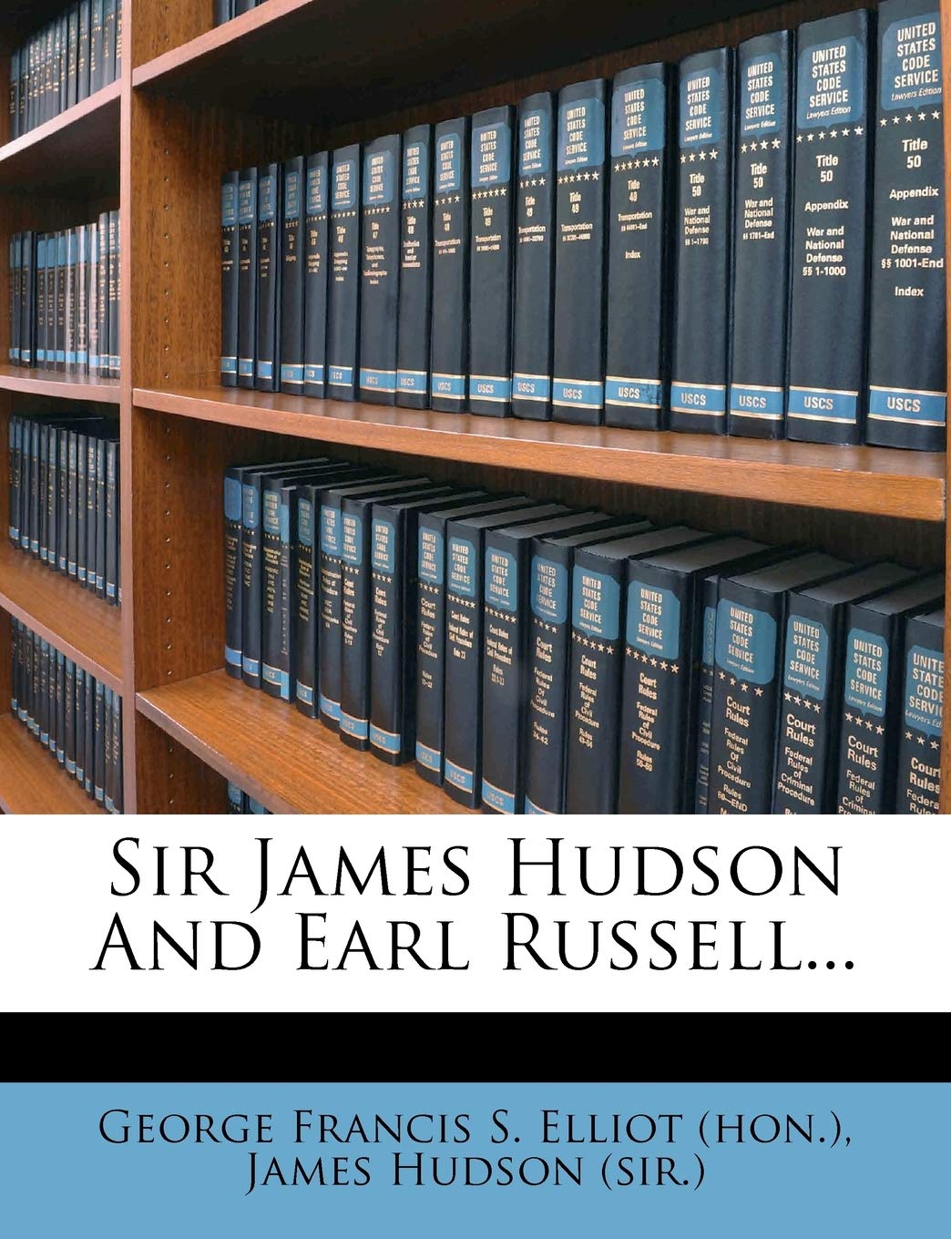 Sir James Hudson and Earl Russell...