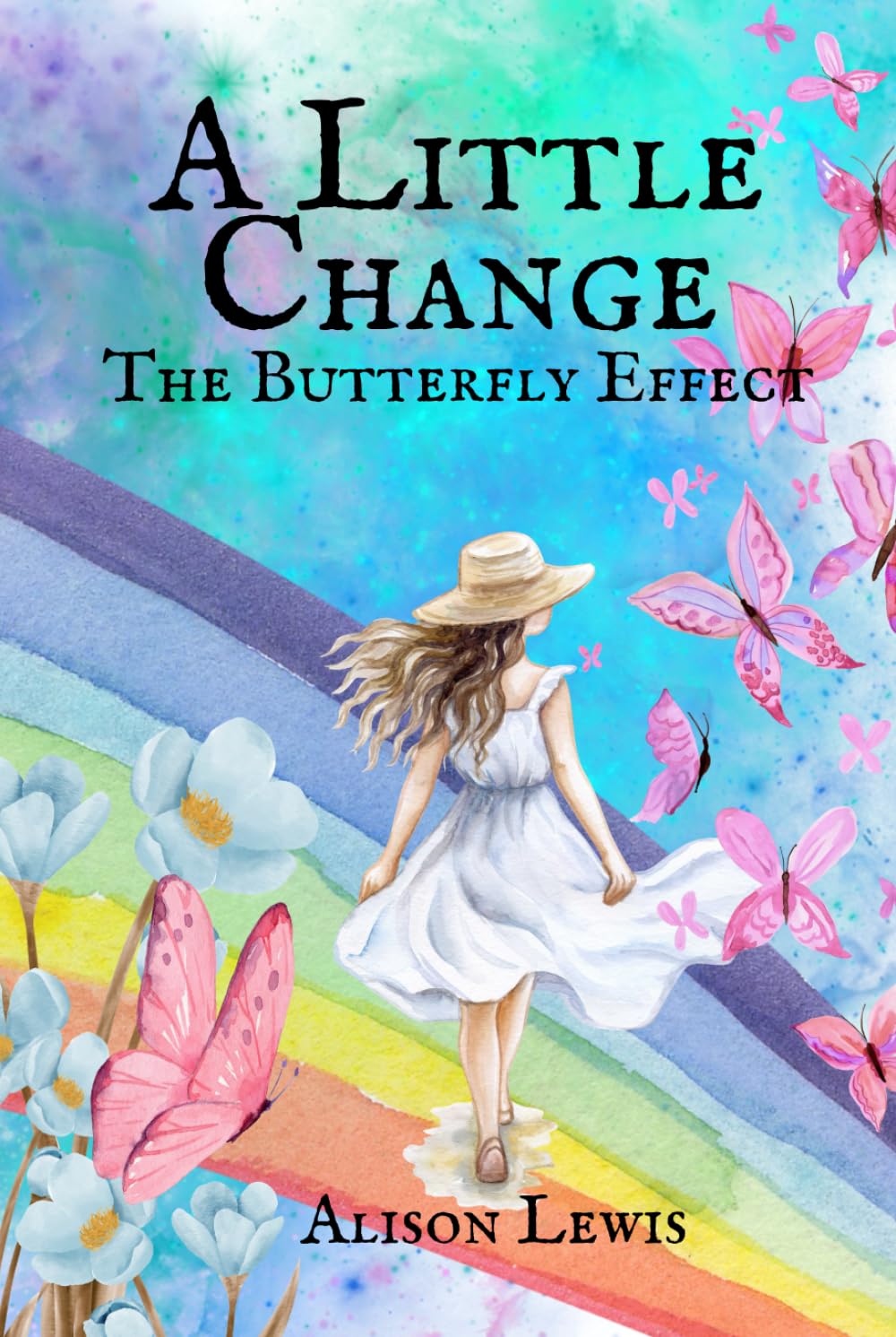 A Little Change: The Butterfly Effect (Dream Big, Shine Bright: Stories for Young Changemakers)