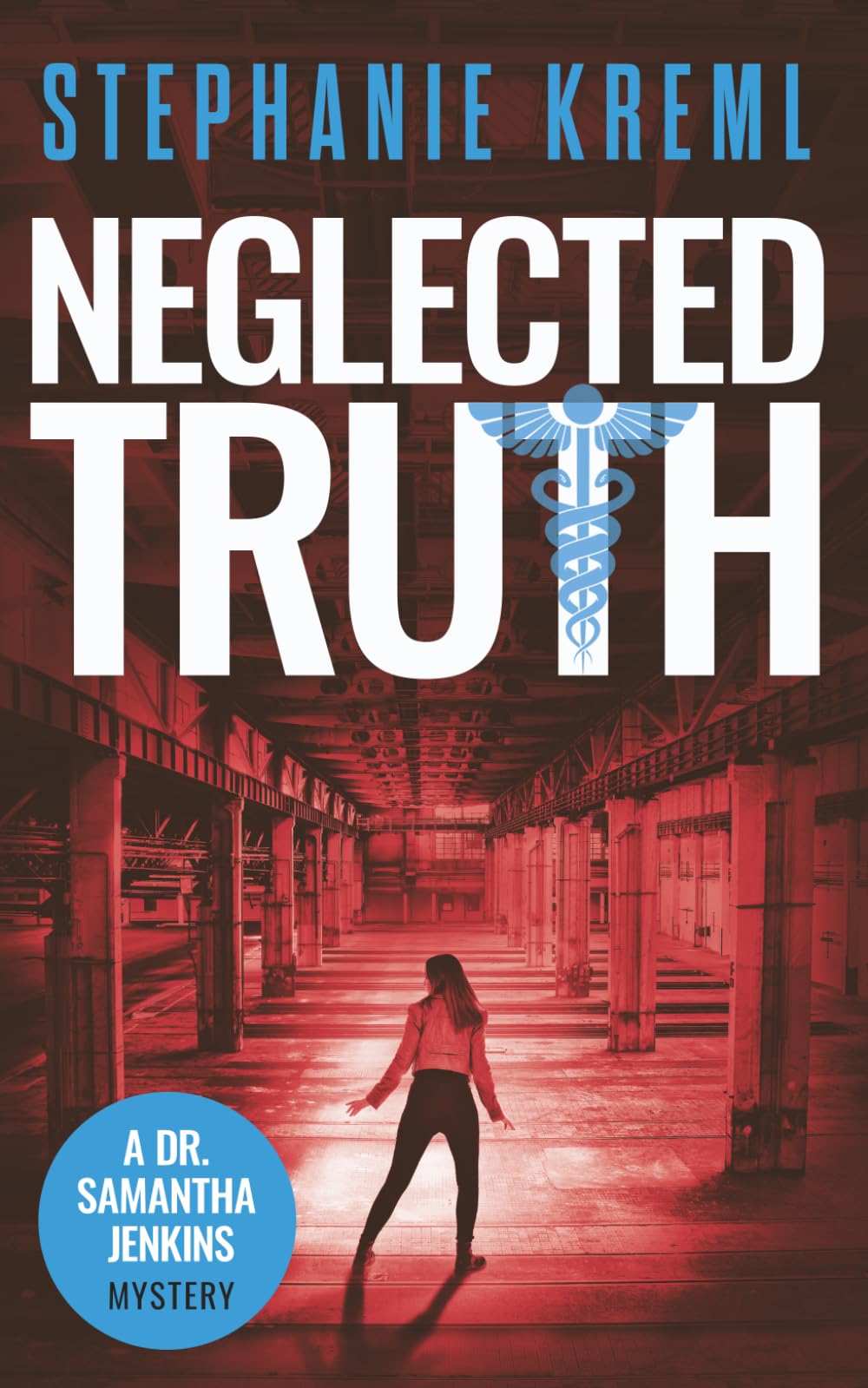 Neglected Truth: A Medical Murder Mystery: 2 (Dr. Samantha Jenkins Mysteries)