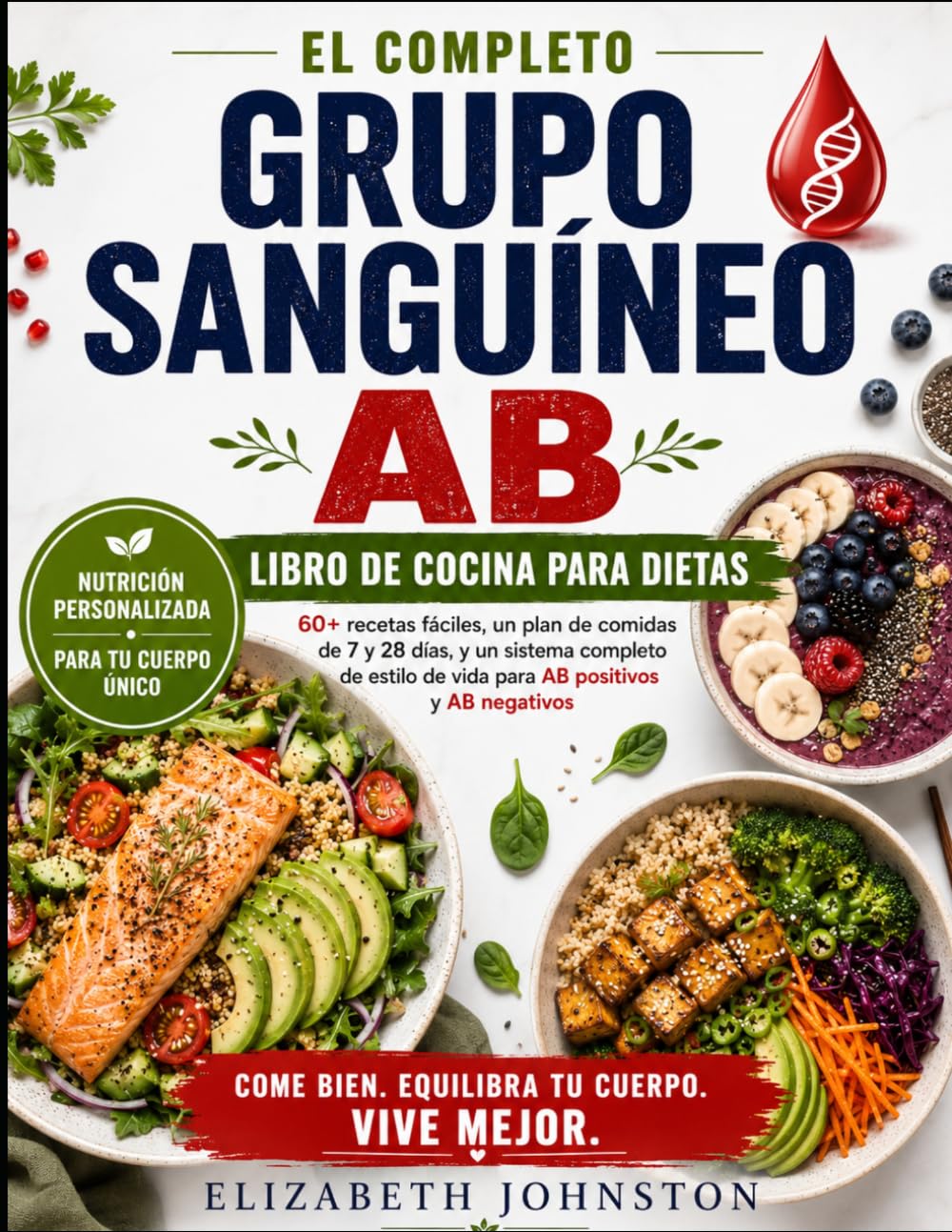 EL COMPLETO GRUPO SANGUÍNEO AB LIBRO DE COCINA PARA DIETAS