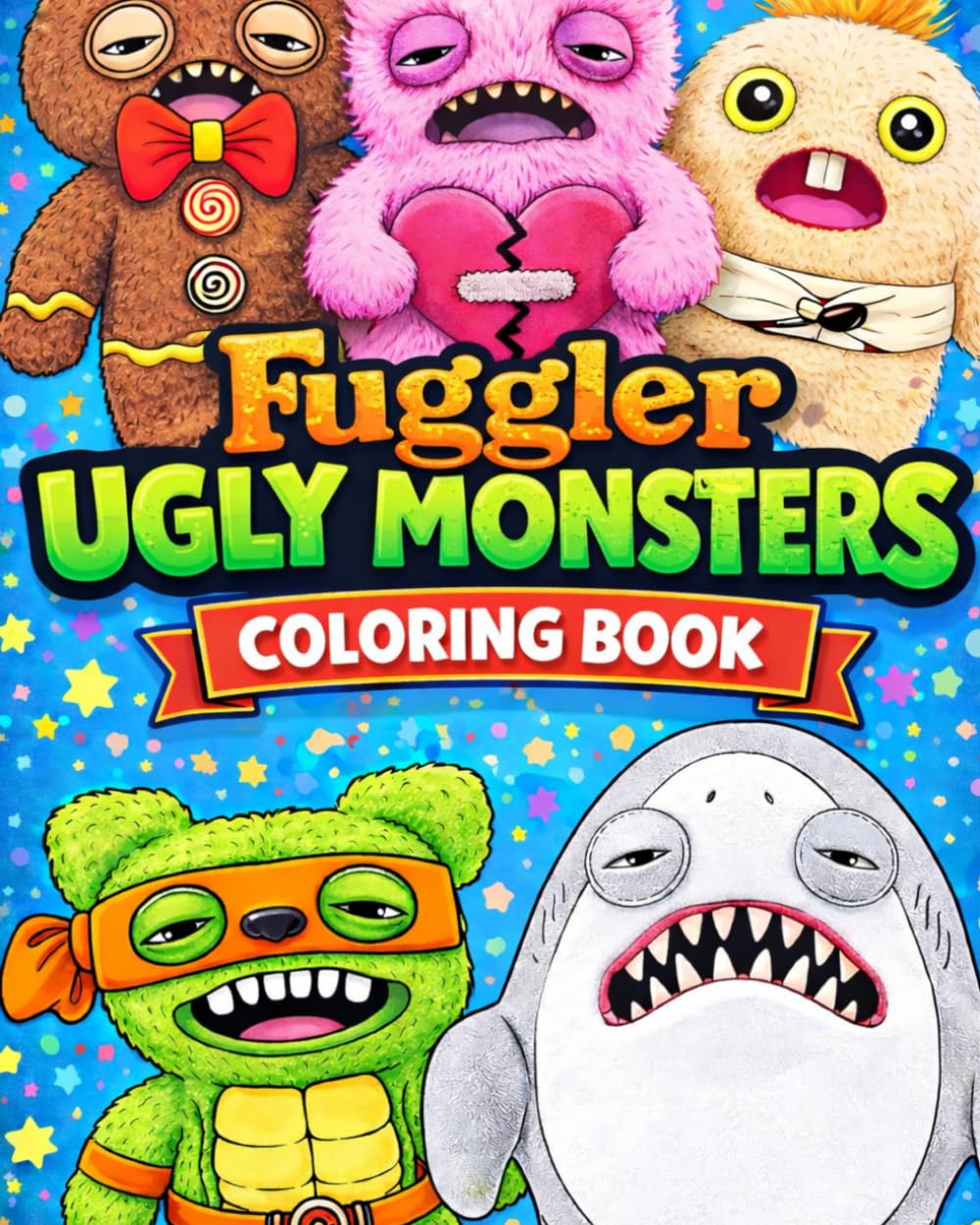Fuggler Ugly Monsters Coloring Book (Meet the Teethy’s)
