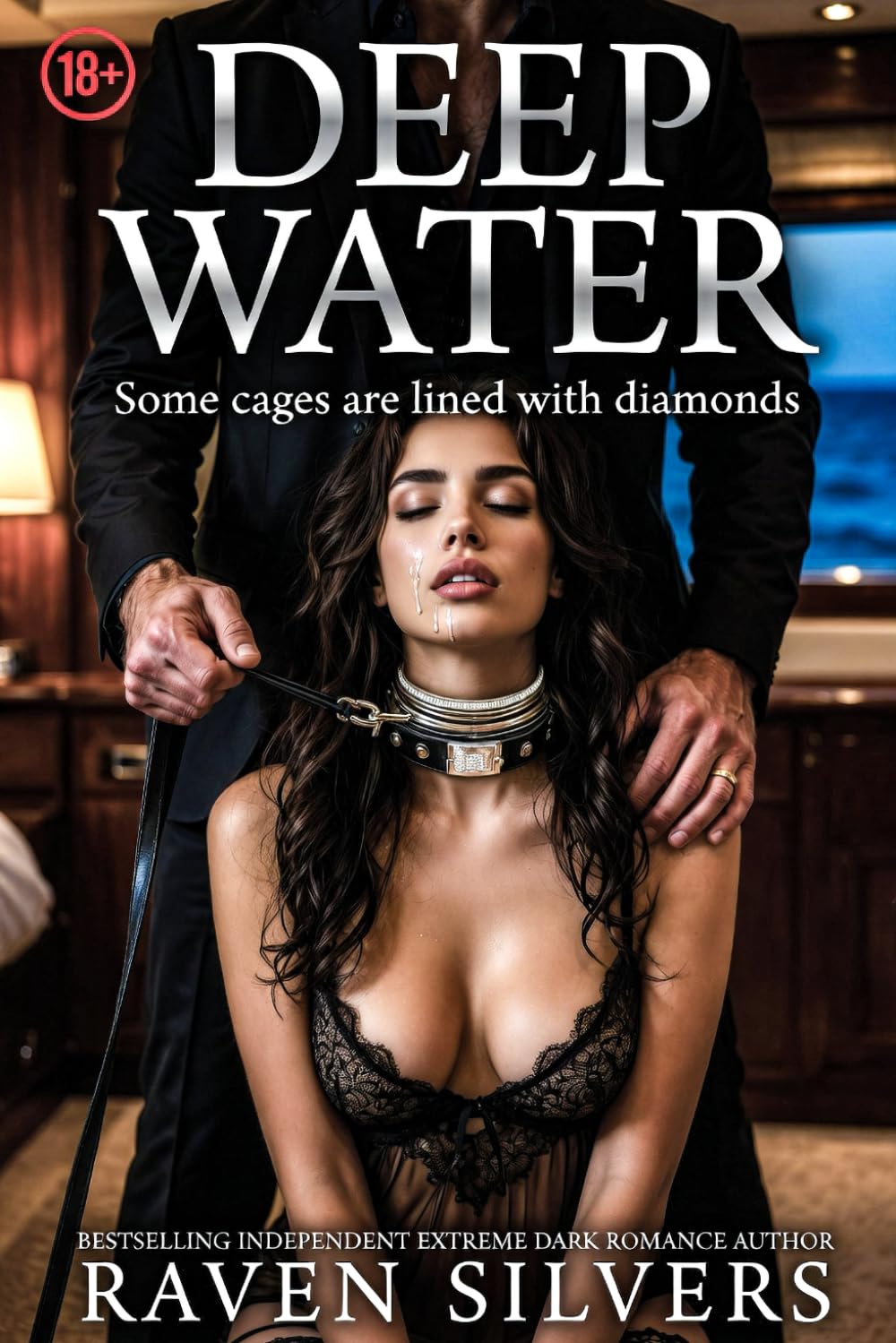 Deep Water: An extreme spice dark romance thriller