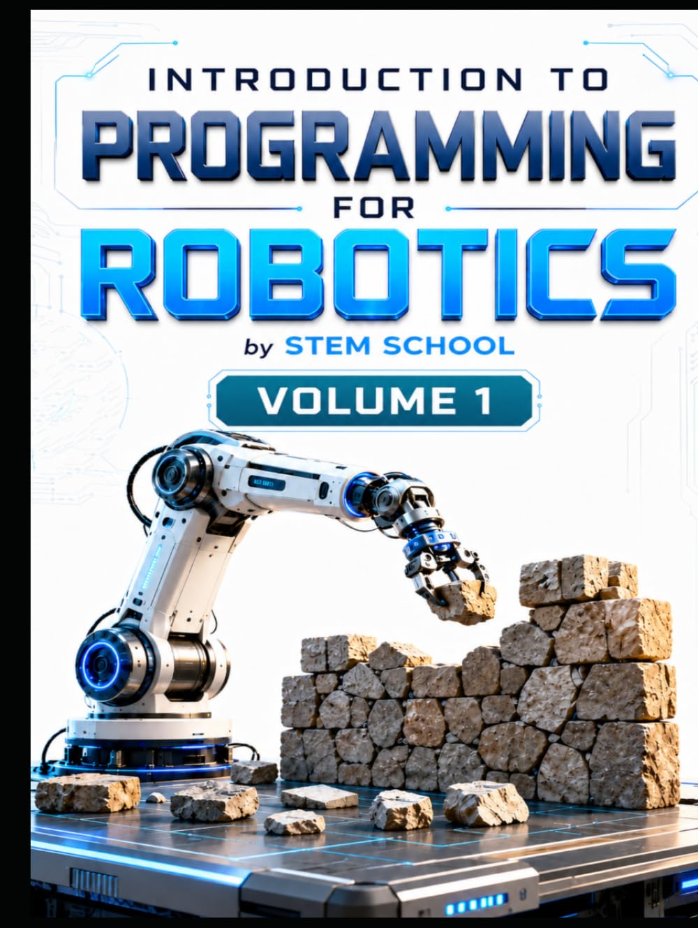 Introduction to Programming for Robotics Volume 1: Logic, Algorithms & Programming Systems for Beginners (Foundation on Robotics : Mathematics, Physics & Programming for Robotics)