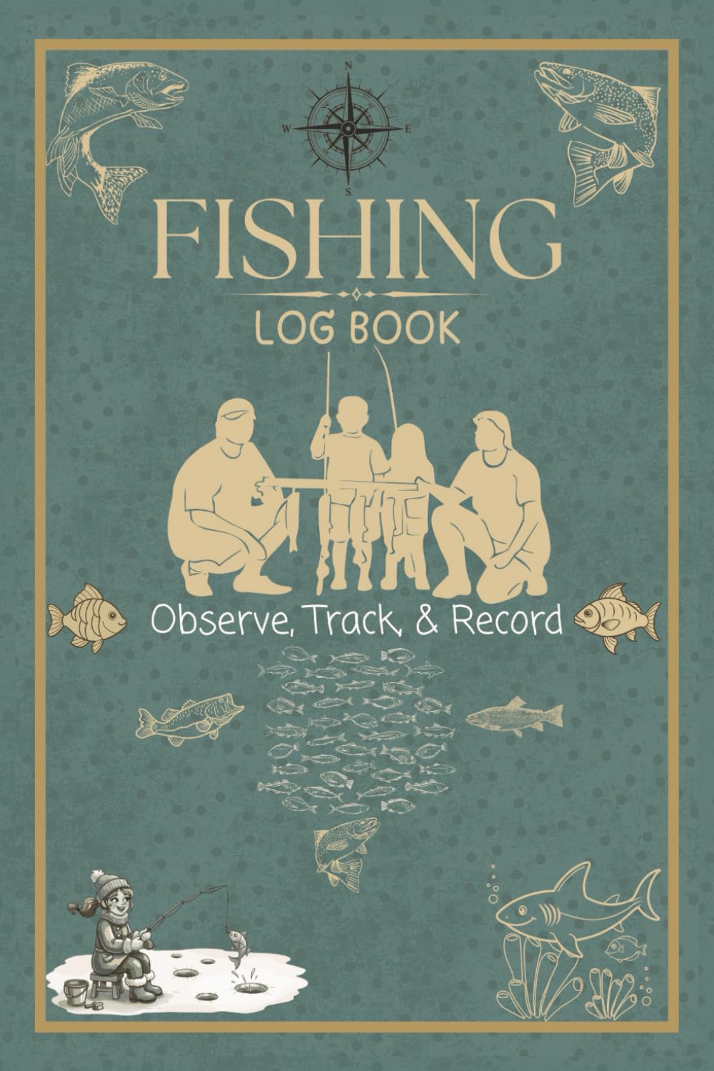 FISHING LOG BOOK FOR KIDS: Keep Track of Your Fishing Adventures | Record Your Catch, Date/Time, Location, Weather, & Companions