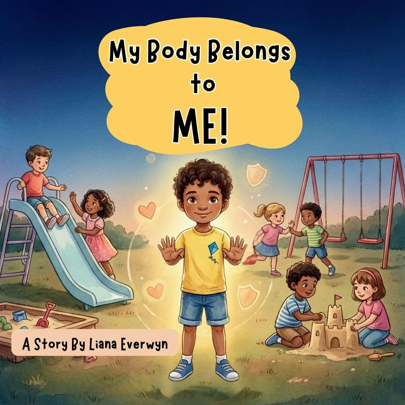 My Body Belongs to Me! A Personal Safety Book for Kids: A Story that Teaches Children About Body Boundaries, Personal Space, Safe Touch, Consent, and ... to Speak Up: 1 (Big Feelings, Big Emotions)