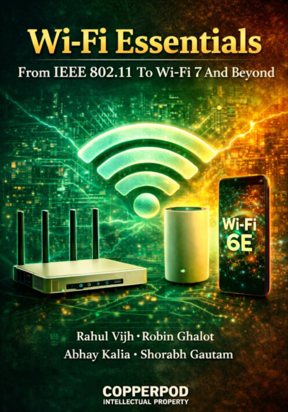 Wi-Fi Essentials: From IEEE 802.11 To Wi-Fi 7 and Beyond
