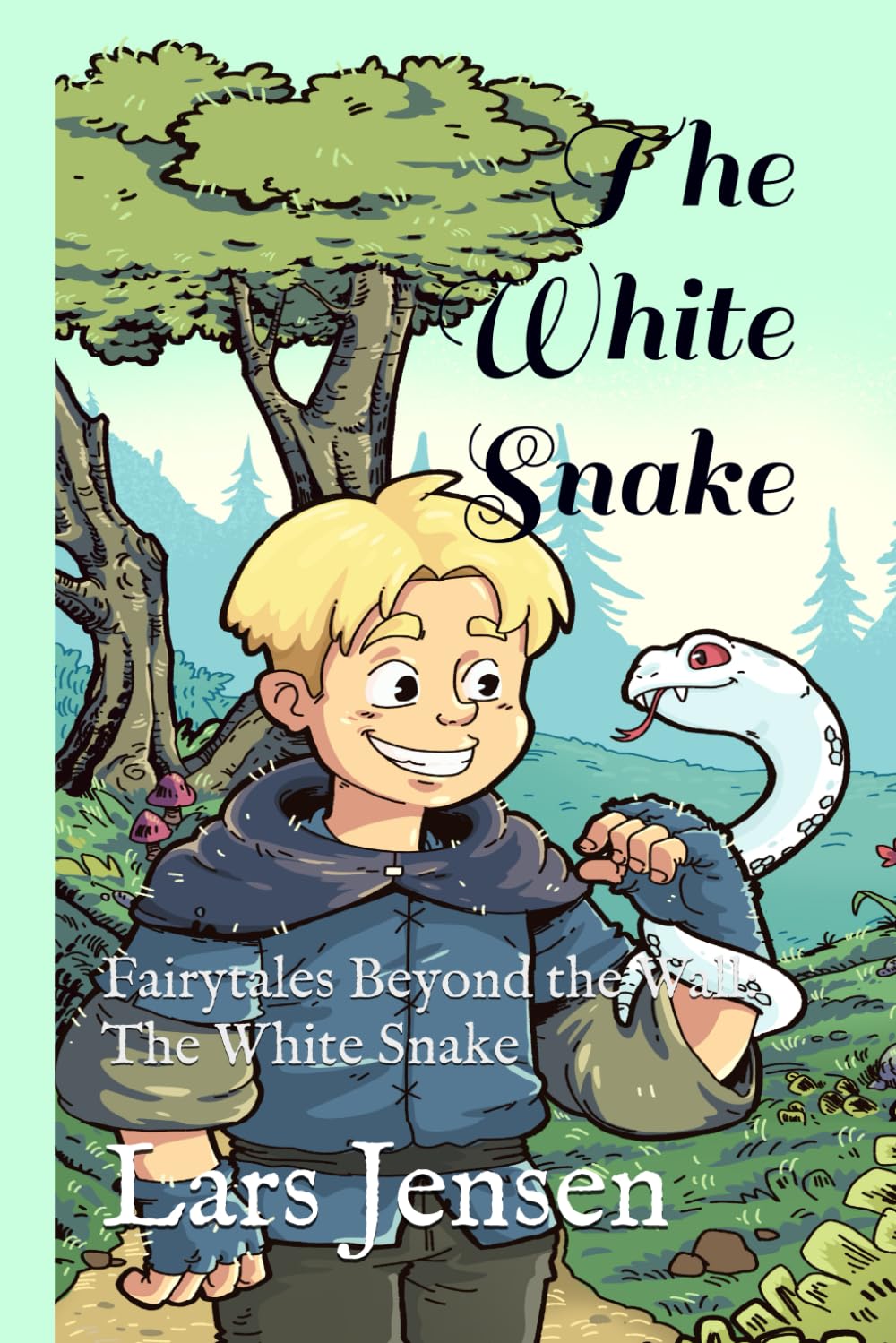 The White Snake: Fairytales Beyond the Wall: The White Snake