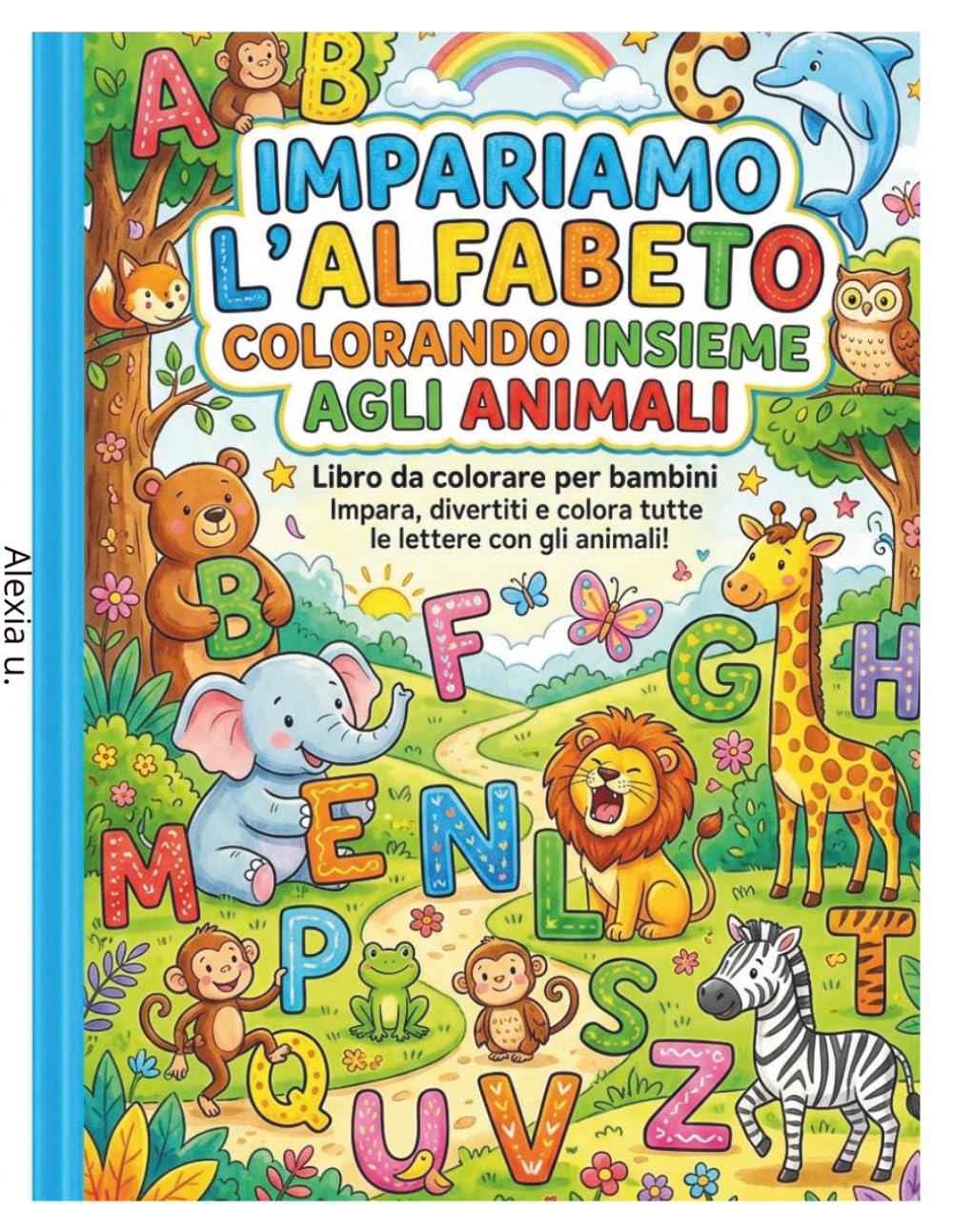 Impariamo l'alfabeto colorando con gli animali: Libro da colorare per bambini