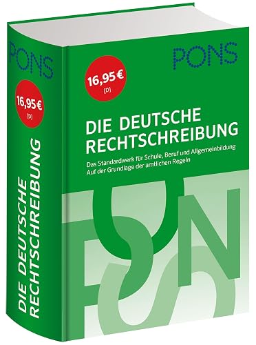 PONS Die deutsche Rechtschreibung: Das Standardwerk für Schule, Beruf und Allgemeinbildung auf der Grundlage der amtlichen Regeln