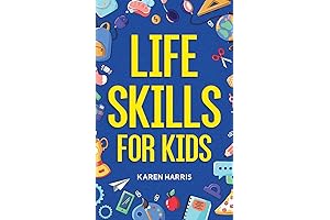 Life Skills for Kids: How to Cook, Clean, Make Friends [30+ Skills...