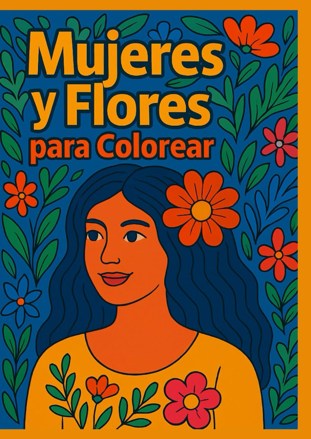 Mujeres y flores para colorear Volumen II: Con más de 30 ilustraciones para coloreadores de todas las edades