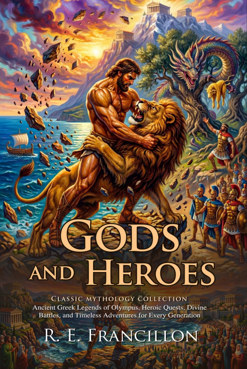 Gods and Heroes: Epic Tales of Ancient Greek Mythology for Kids: Heroic Quests and Monsters - Fully Illustrated Edition with Author Biography and Commentary